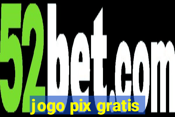 jogo pix gratis