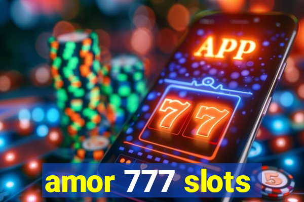 amor 777 slots