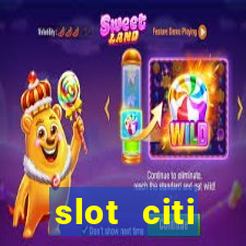 slot citi бонусы за регистрацию киев