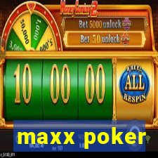 maxx poker