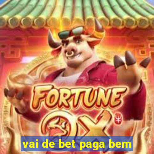 vai de bet paga bem