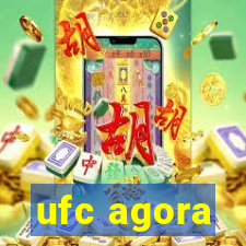 ufc agora