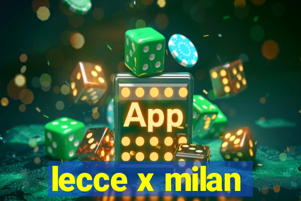 lecce x milan