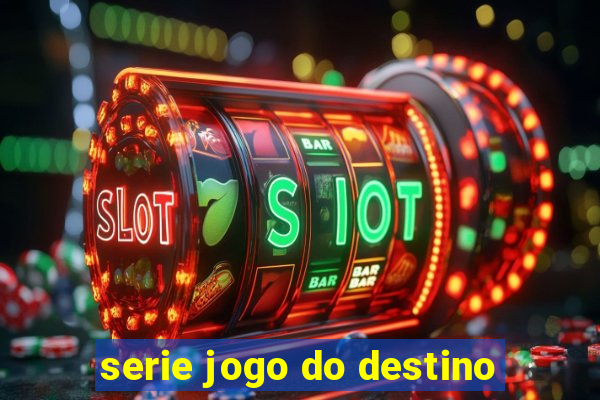 serie jogo do destino