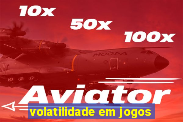 volatilidade em jogos