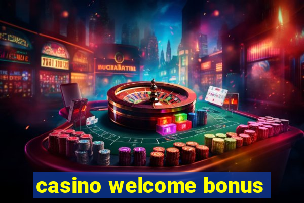 casino welcome bonus