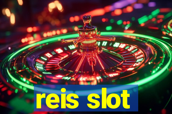 reis slot