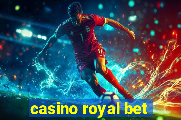 casino royal bet