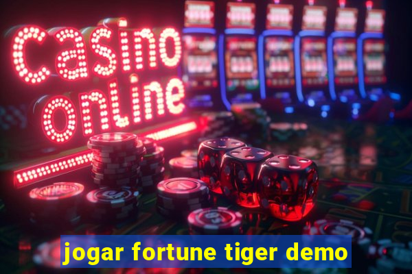 jogar fortune tiger demo