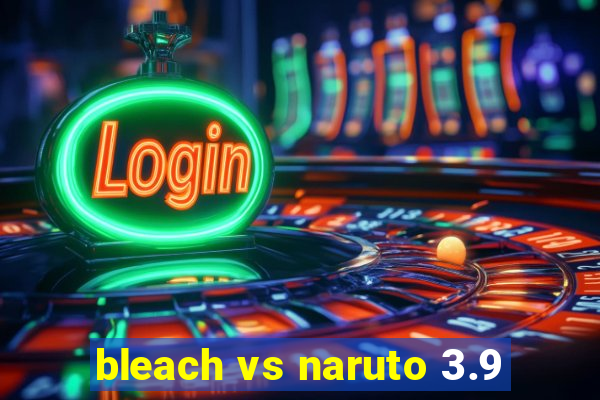 bleach vs naruto 3.9