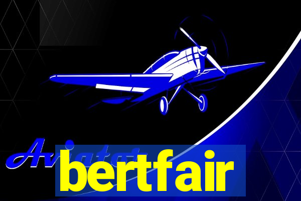 bertfair