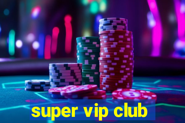 super vip club