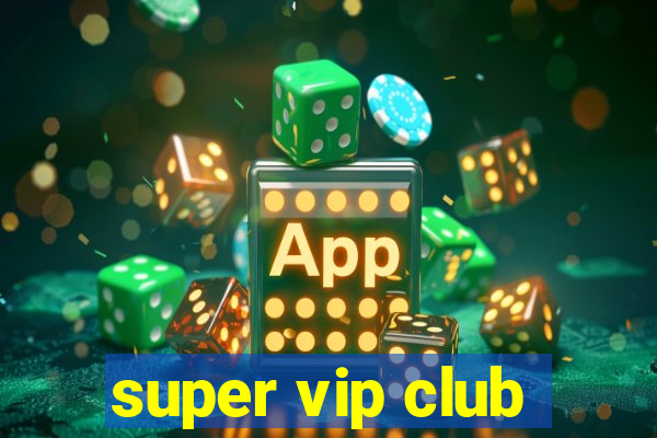 super vip club