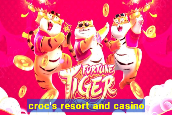 croc's resort and casino