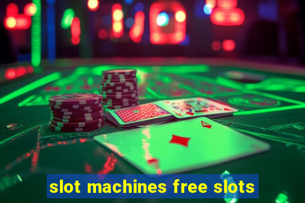 slot machines free slots