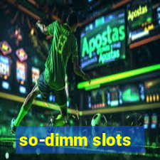 so-dimm slots