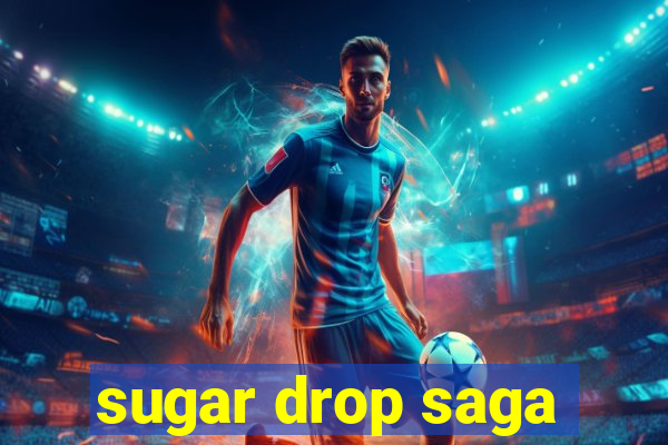 sugar drop saga