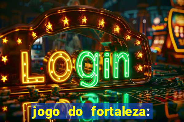 jogo do fortaleza: onde assistir