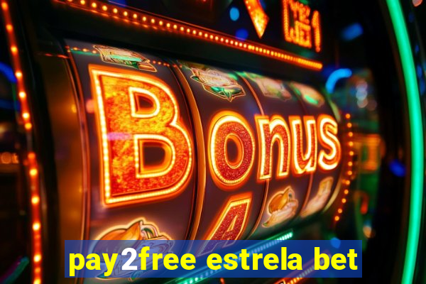 pay2free estrela bet