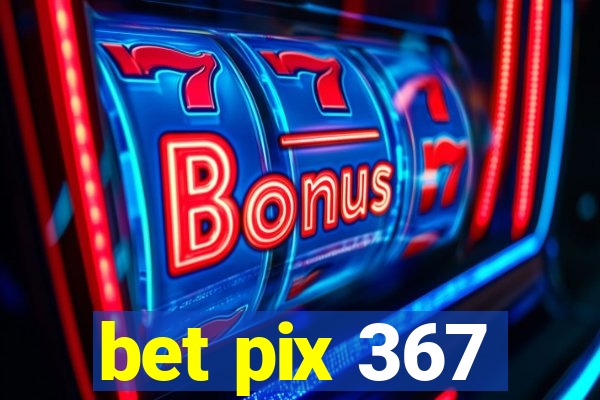 bet pix 367