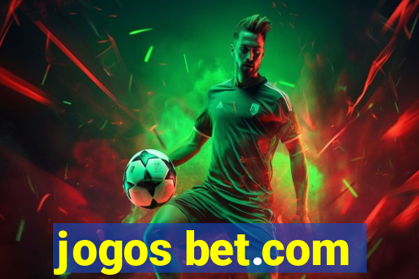 jogos bet.com