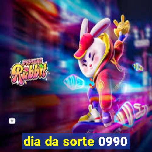 dia da sorte 0990