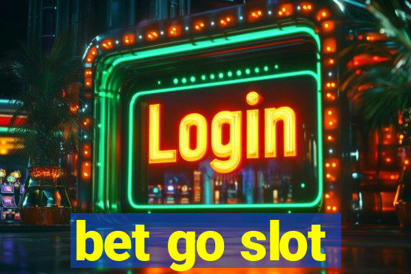 bet go slot