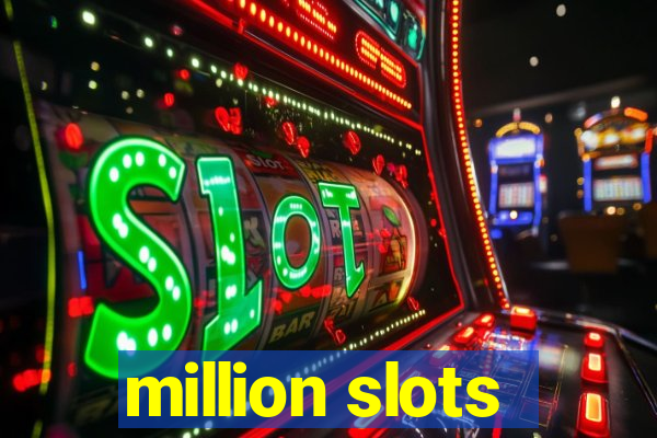 million slots