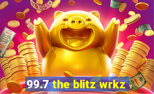 99.7 the blitz wrkz