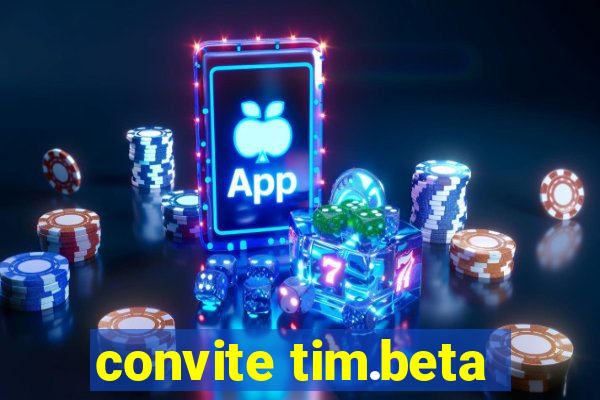 convite tim.beta