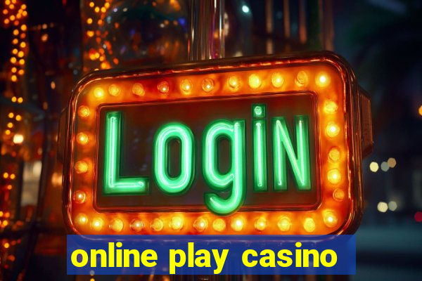 online play casino