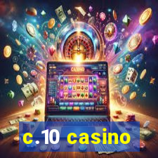 c.10 casino