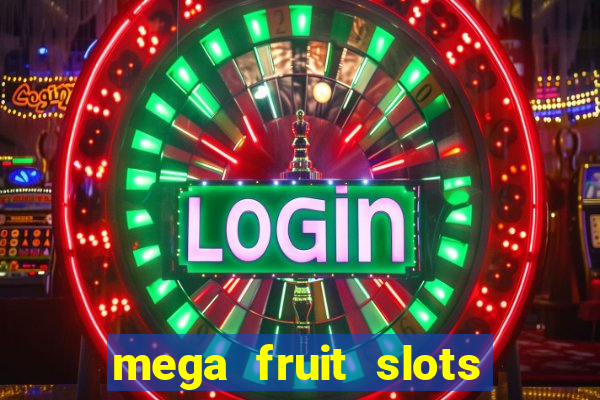 mega fruit slots baixar grátis