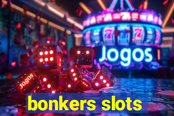 bonkers slots