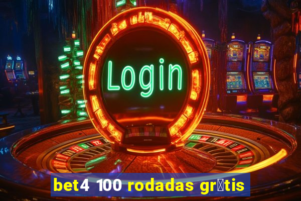 bet4 100 rodadas gr谩tis