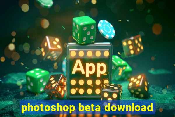 photoshop beta download