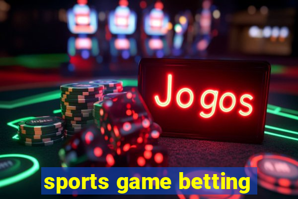 sports game betting