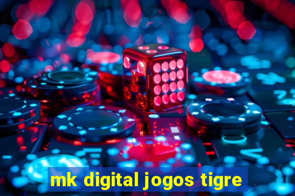 mk digital jogos tigre