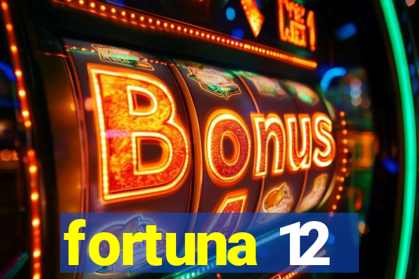 fortuna 12