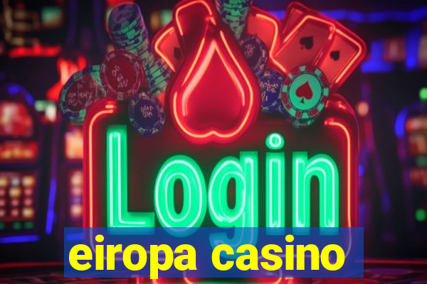 eiropa casino