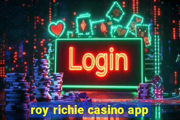 roy richie casino app