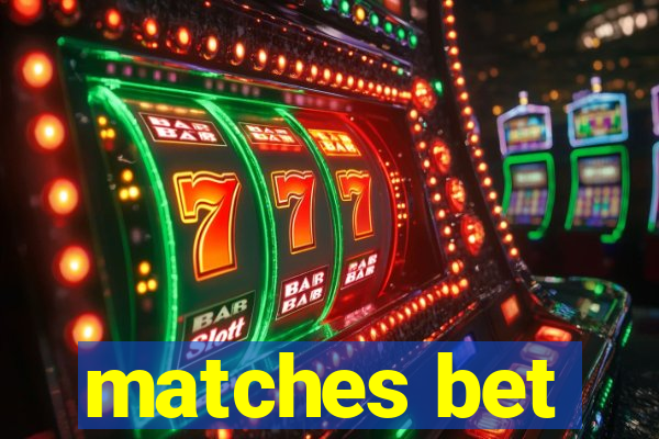 matches bet