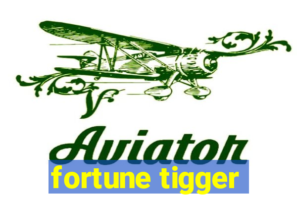 fortune tigger