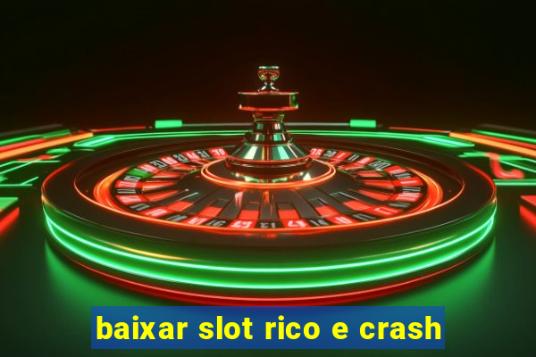 baixar slot rico e crash