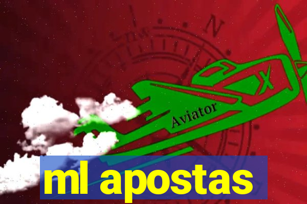 ml apostas