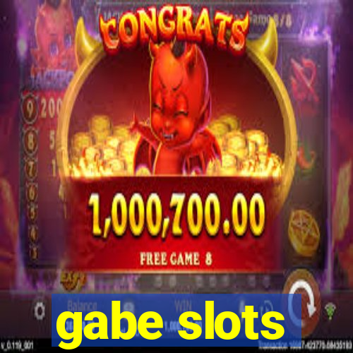 gabe slots