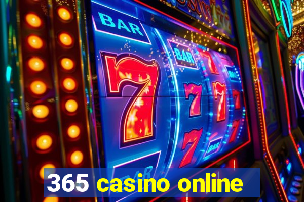 365 casino online