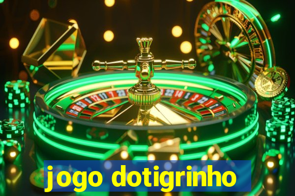 jogo dotigrinho