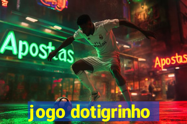 jogo dotigrinho