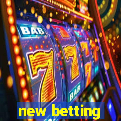 new betting